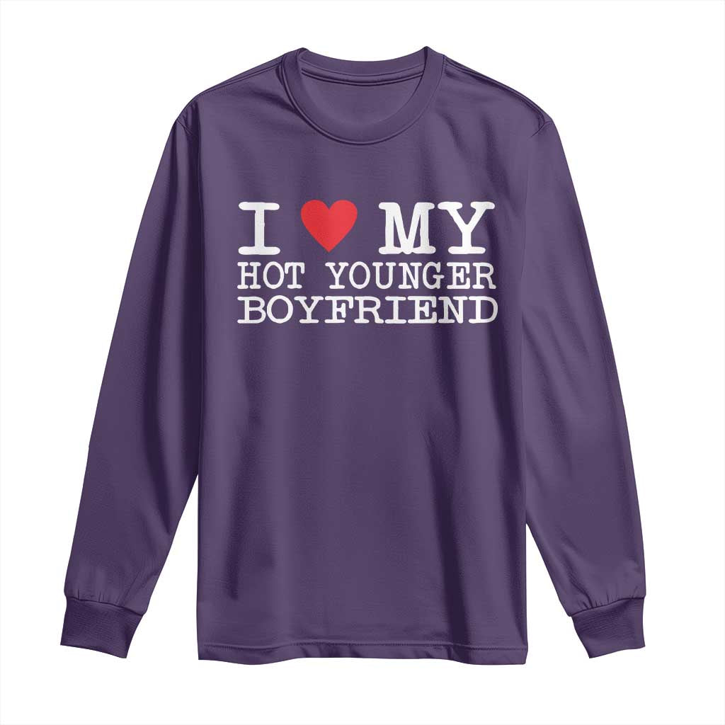 I Love My Hot Younger Boyfriend Long Sleeve Shirt TS10 Purple Print Your Wear
