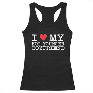 I Love My Hot Younger Boyfriend Racerback Tank Top TS10 Black Print Your Wear