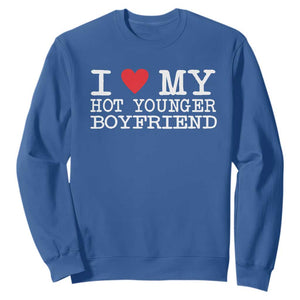 I Love My Hot Younger Boyfriend Sweatshirt TS10 Royal Blue Print Your Wear