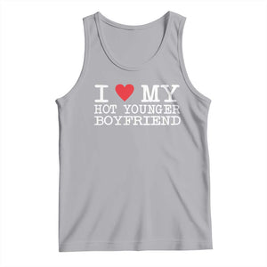 I Love My Hot Younger Boyfriend Tank Top TS10 Athletic Heather Print Your Wear