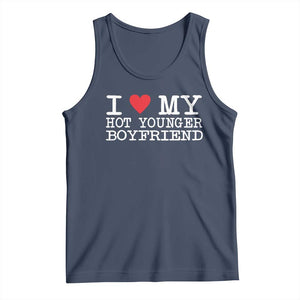 I Love My Hot Younger Boyfriend Tank Top TS10 Navy Print Your Wear