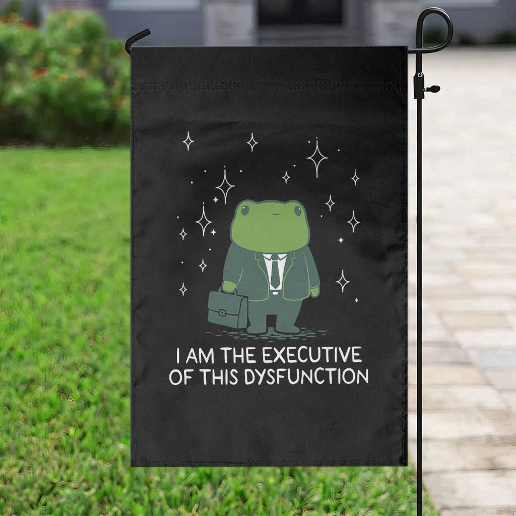 Funny Frog Garden Flag I Am The Executive Of This Dysfunction TS10 Print Your Wear