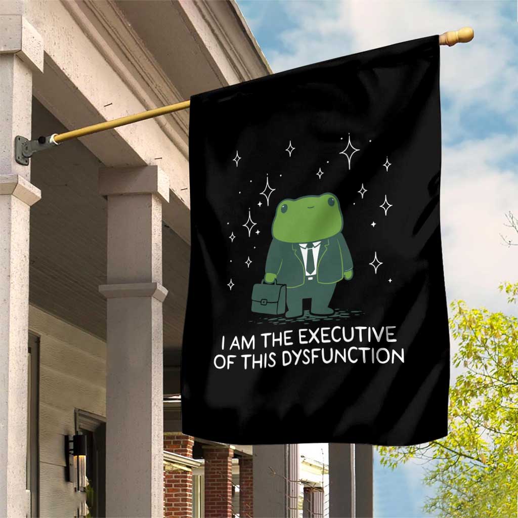 Funny Frog Garden Flag I Am The Executive Of This Dysfunction TS10 Print Your Wear