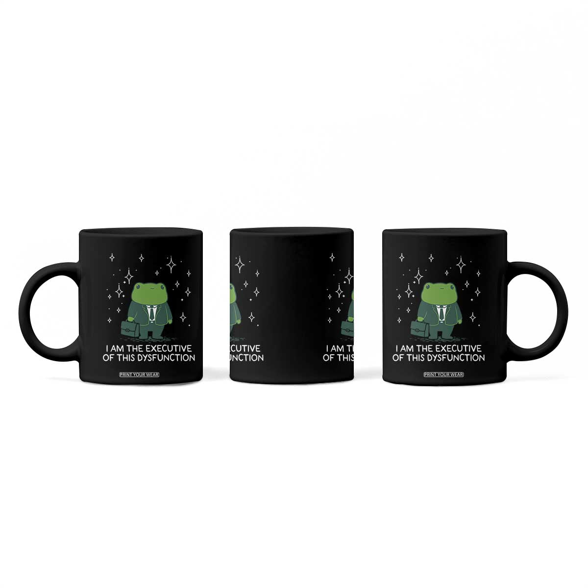 Funny Frog Coffee Mug I Am The Executive Of This Dysfunction TS10 Print Your Wear