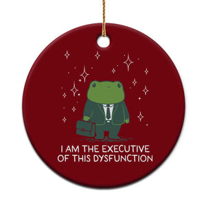 Funny Frog Ceramic Ornament I Am The Executive Of This Dysfunction TS10 1pc Red Print Your Wear