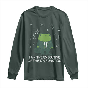 Funny Frog Long Sleeve Shirt I Am The Executive Of This Dysfunction TS10 Dark Forest Green Print Your Wear