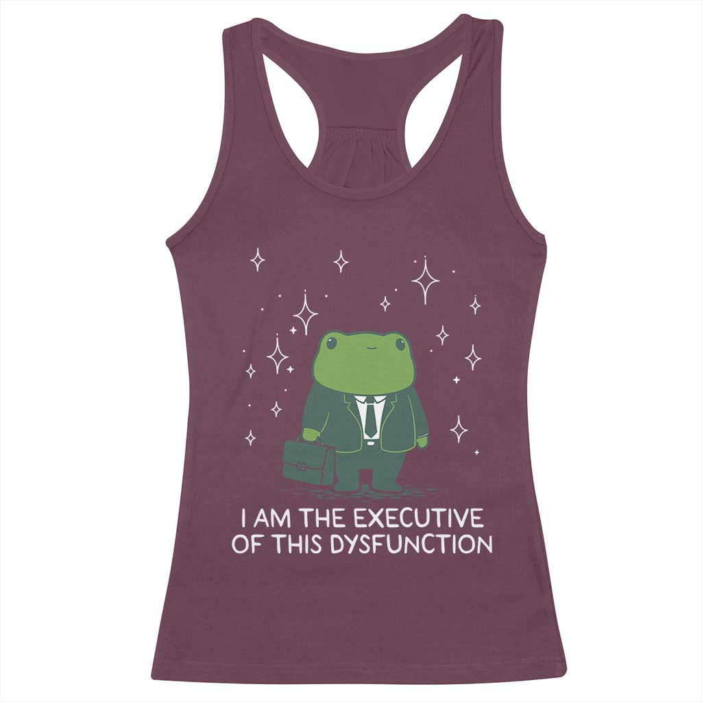 Funny Frog Racerback Tank Top I Am The Executive Of This Dysfunction TS10 Maroon Print Your Wear