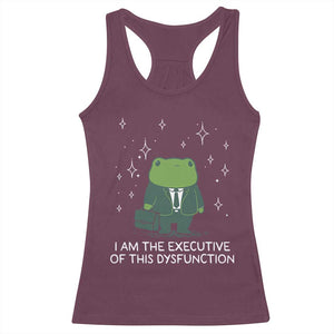 Funny Frog Racerback Tank Top I Am The Executive Of This Dysfunction TS10 Maroon Print Your Wear