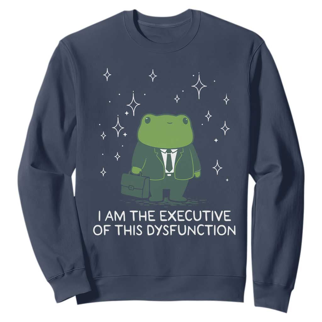 Funny Frog Sweatshirt I Am The Executive Of This Dysfunction TS10 Navy Print Your Wear