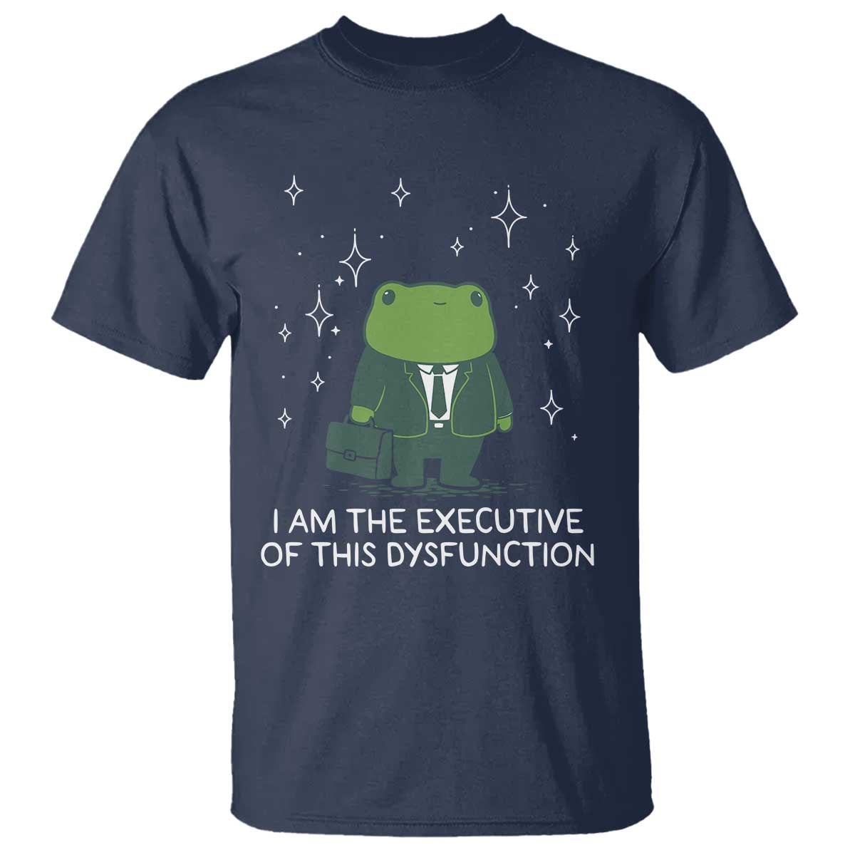 Funny Frog T Shirt I Am The Executive Of This Dysfunction TS10 Navy Print Your Wear