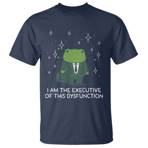 Funny Frog T Shirt I Am The Executive Of This Dysfunction TS10 Navy Print Your Wear