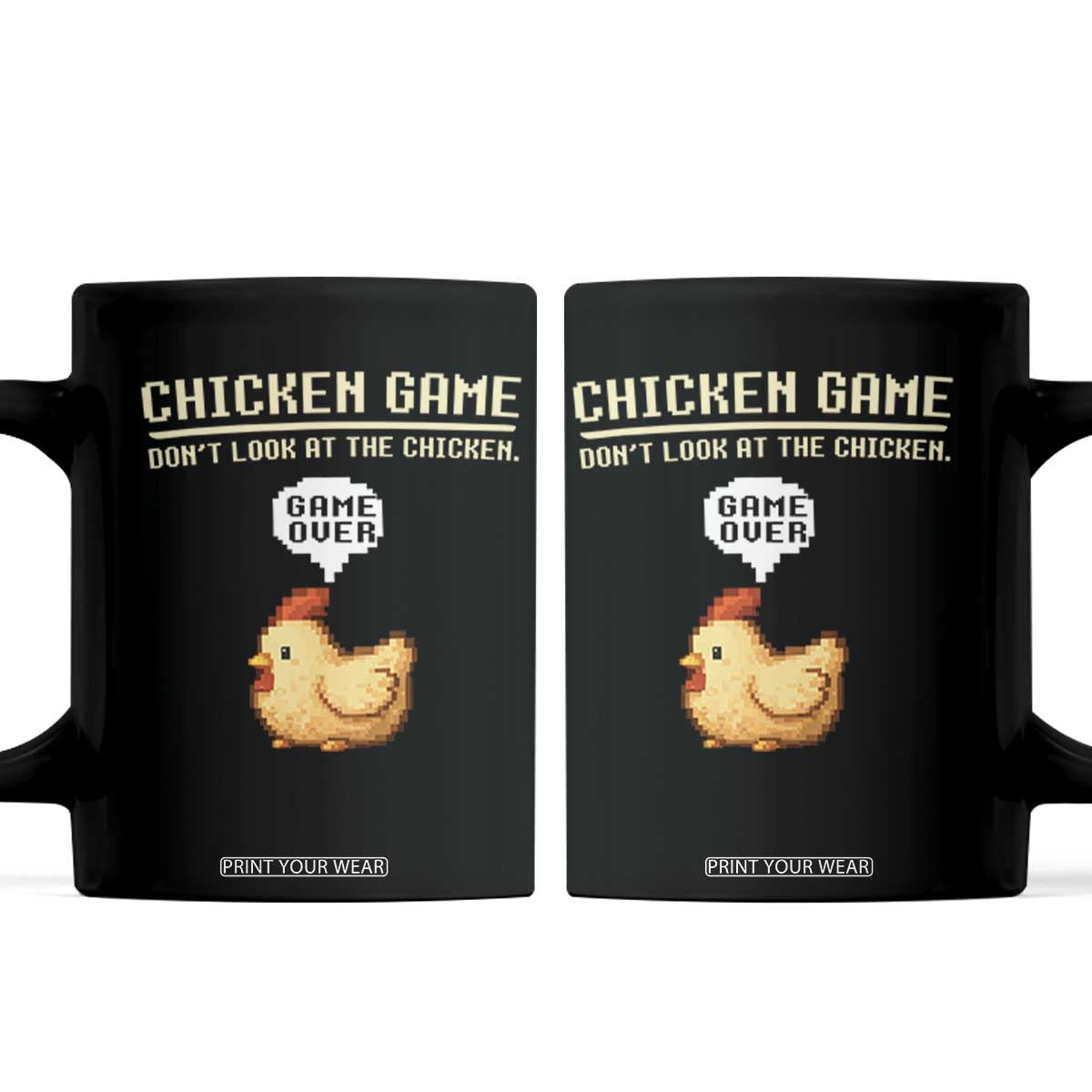 Funny Chicken Coffee Mug Game Dont Look At The Chicken TS10 Black Print Your Wear