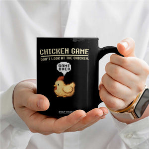 Funny Chicken Coffee Mug Game Dont Look At The Chicken TS10 Print Your Wear