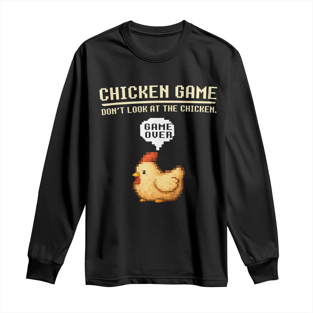 Funny Chicken Long Sleeve Shirt Game Dont Look At The Chicken TS10 Black Print Your Wear