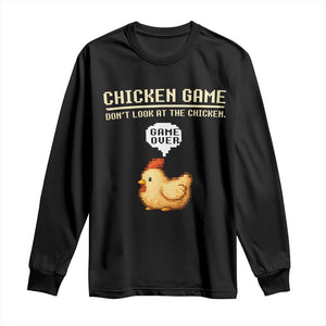 Funny Chicken Long Sleeve Shirt Game Dont Look At The Chicken TS10 Black Print Your Wear