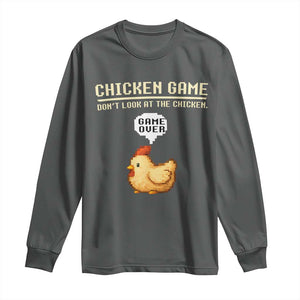 Funny Chicken Long Sleeve Shirt Game Dont Look At The Chicken TS10 Dark Heather Print Your Wear
