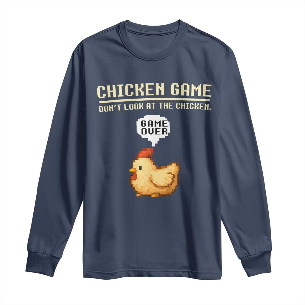 Funny Chicken Long Sleeve Shirt Game Dont Look At The Chicken TS10 Navy Print Your Wear