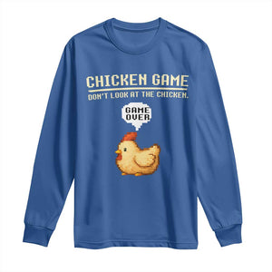 Funny Chicken Long Sleeve Shirt Game Dont Look At The Chicken TS10 Royal Blue Print Your Wear