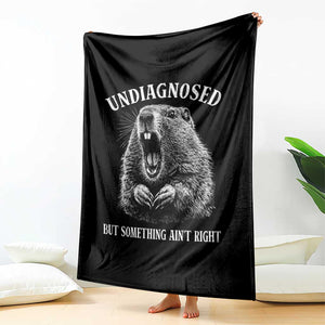 Funny Groundhog Meme Undiagnosed But Something Aint Right Throw Blanket TS10 Print Your Wear