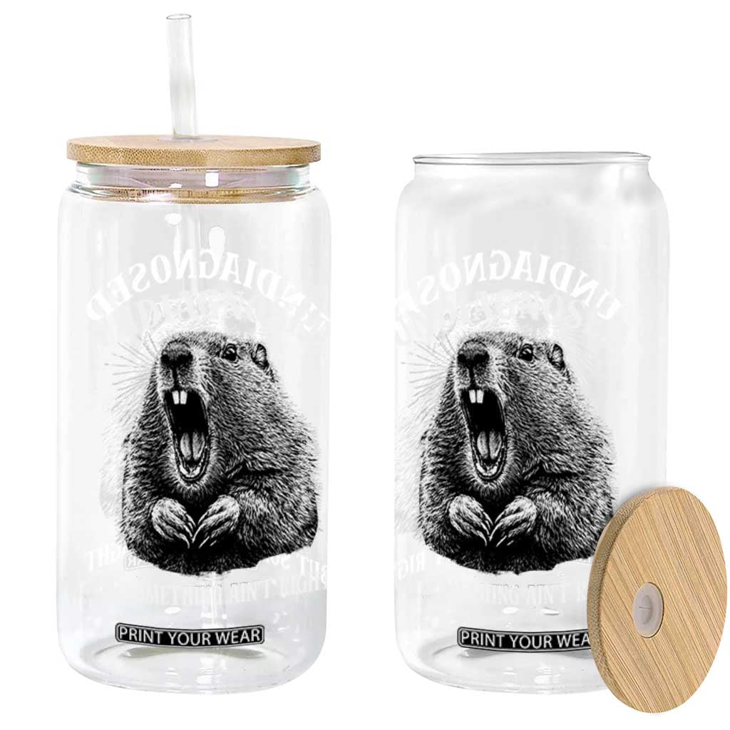 Funny Groundhog Meme Undiagnosed But Something Aint Right Glass Can TS10 Print Your Wear