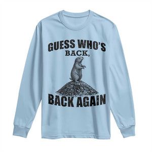 Funny Groundhog Day Long Sleeve Shirt Retro Guess Whos Back TS10 Light Blue Print Your Wear