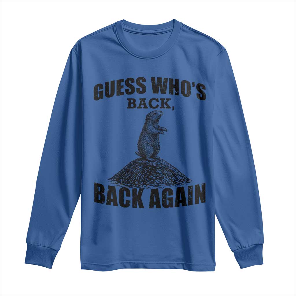 Funny Groundhog Day Long Sleeve Shirt Retro Guess Whos Back TS10 Royal Blue Print Your Wear