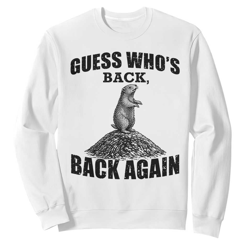 Funny Groundhog Day Sweatshirt Retro Guess Whos Back TS10 White Print Your Wear