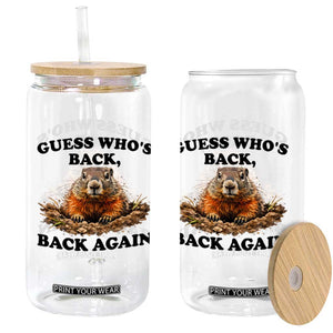 Groundhog Day Glass Can Funny Woodchuck Guess Whos Back TS10 Print Your Wear