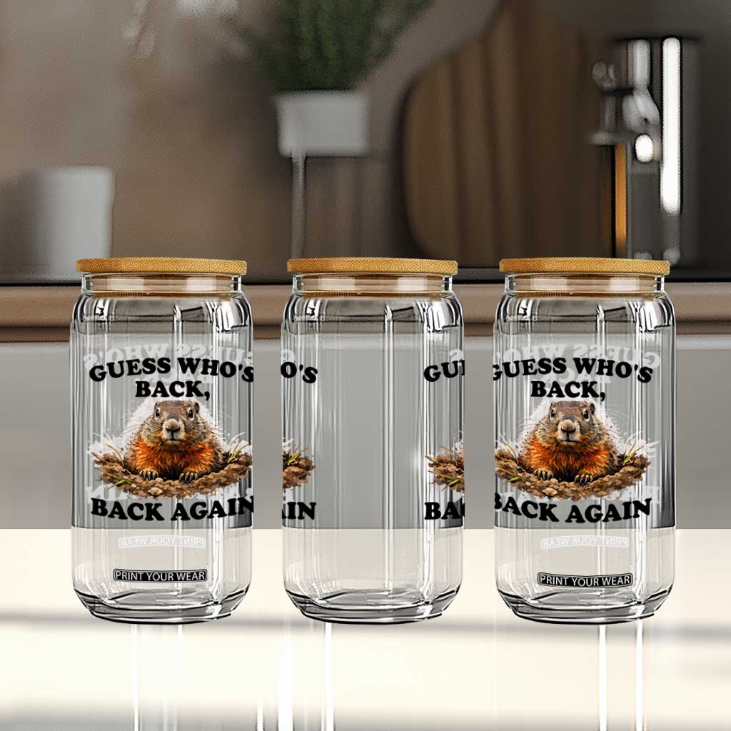Groundhog Day Glass Can Funny Woodchuck Guess Whos Back TS10 Print Your Wear
