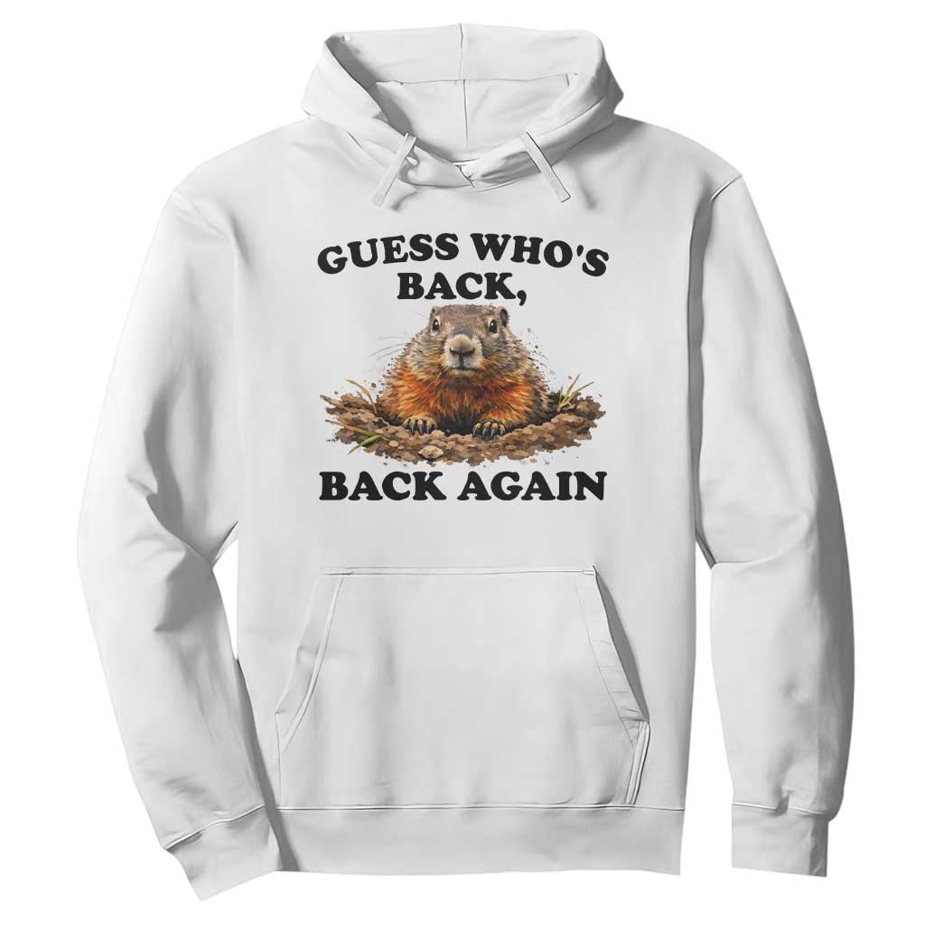 Groundhog Day Hoodie Funny Woodchuck Guess Whos Back TS10 White Print Your Wear