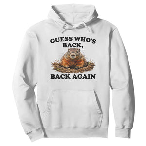 Groundhog Day Hoodie Funny Woodchuck Guess Whos Back TS10 White Print Your Wear