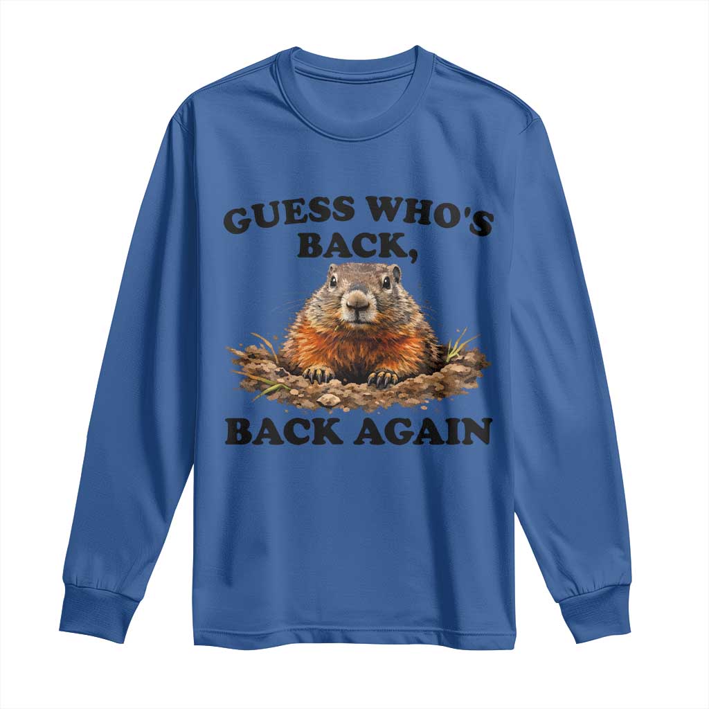 Groundhog Day Long Sleeve Shirt Funny Woodchuck Guess Whos Back TS10 Royal Blue Print Your Wear