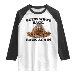 Groundhog Day Raglan Shirt Funny Woodchuck Guess Whos Back TS10 White Black Print Your Wear