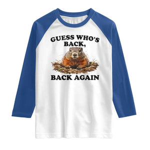 Groundhog Day Raglan Shirt Funny Woodchuck Guess Whos Back TS10 White Royal Print Your Wear