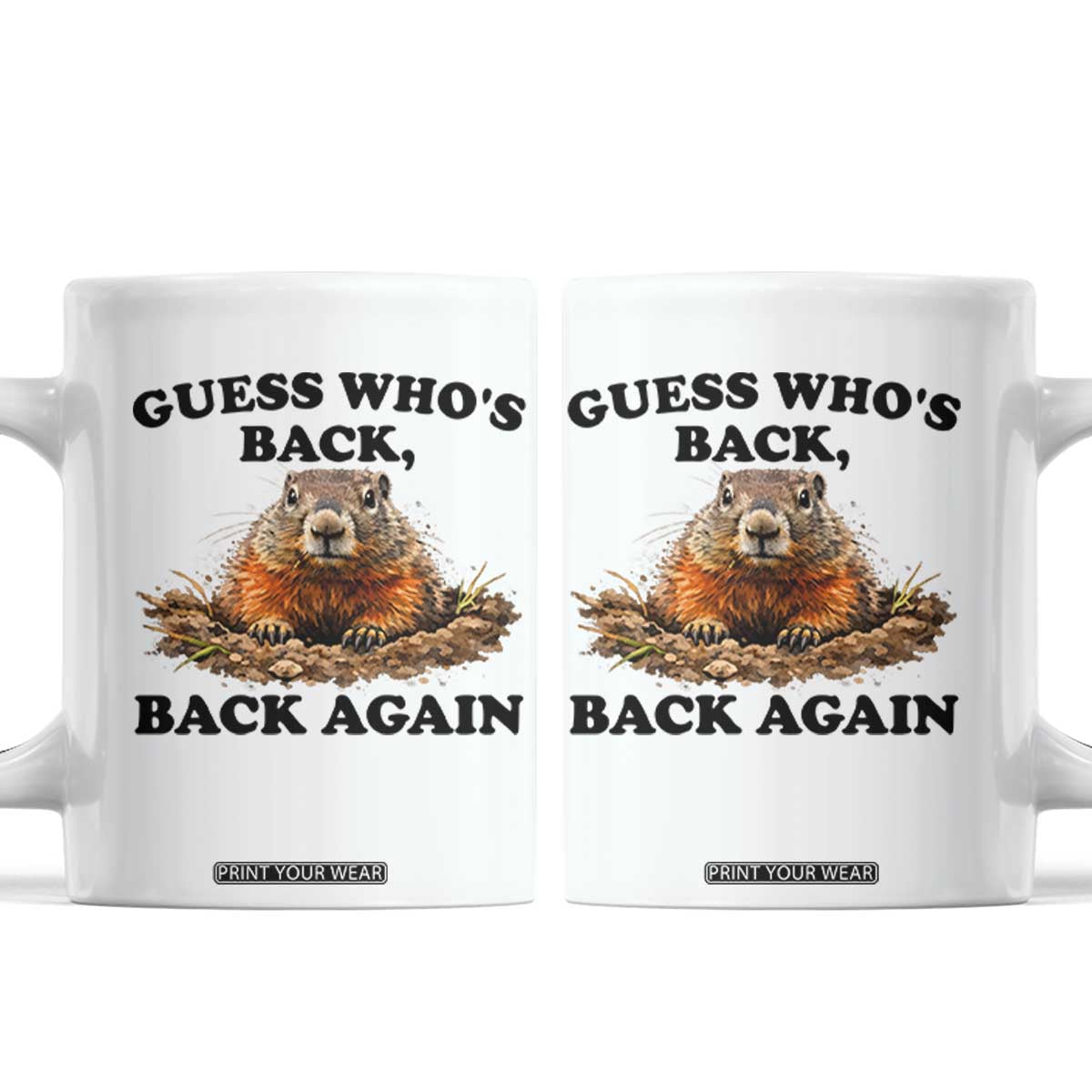 Groundhog Day Coffee Mug Funny Woodchuck Guess Whos Back TS10 White Print Your Wear