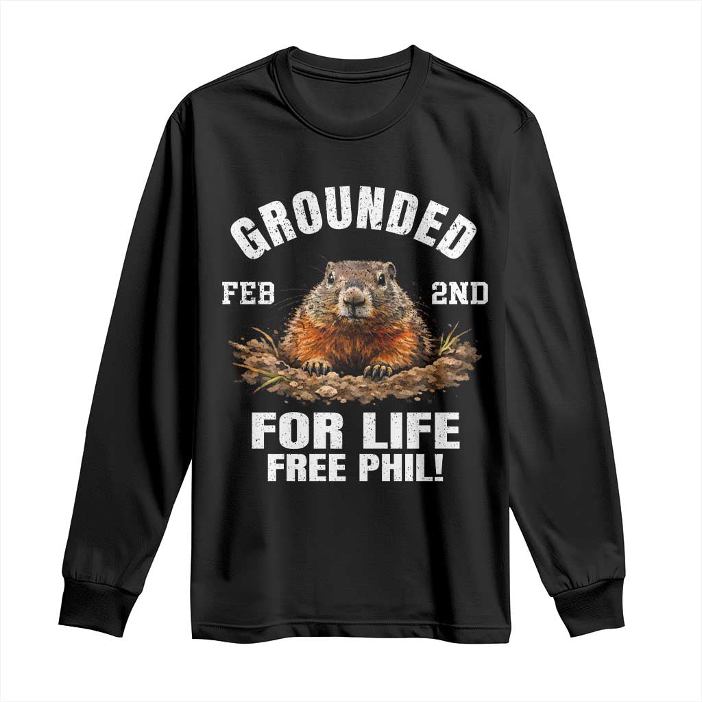 Funny Groundhog Long Sleeve Shirt Grounded For Life Ground Hog Day TS10 Black Print Your Wear