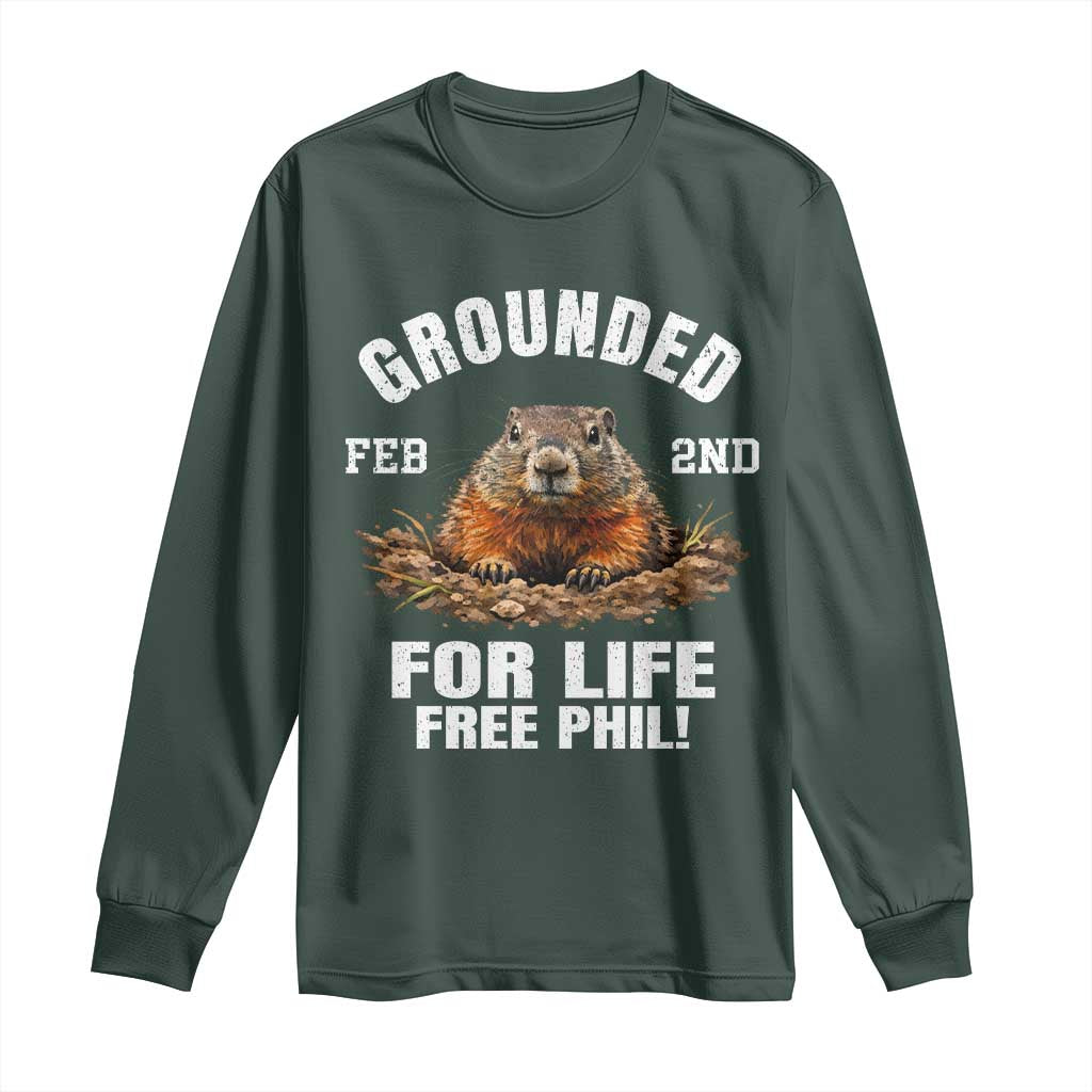 Funny Groundhog Long Sleeve Shirt Grounded For Life Ground Hog Day TS10 Dark Forest Green Print Your Wear