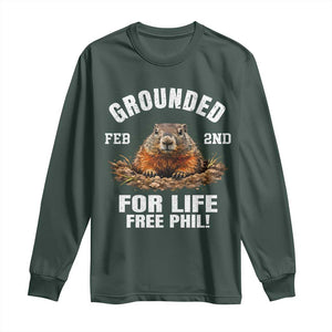 Funny Groundhog Long Sleeve Shirt Grounded For Life Ground Hog Day TS10 Dark Forest Green Print Your Wear