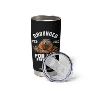 Funny Groundhog Tumbler Cup Grounded For Life Ground Hog Day TS10 Print Your Wear