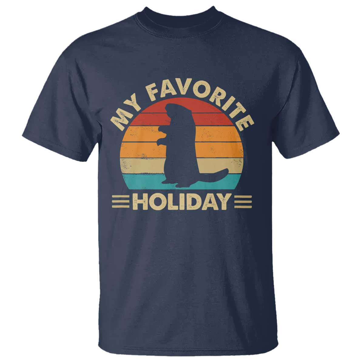 Groundhog Day T Shirt My Favorite Holiday Retro Woodchuck TS10 Navy Print Your Wear
