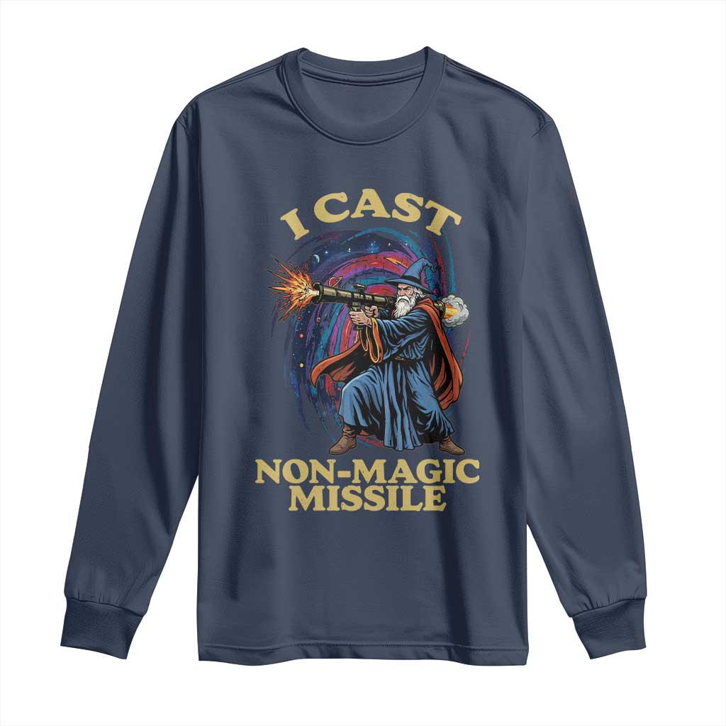 I Cast Non-Magic Missile Funny Wizard Parody Meme Long Sleeve Shirt TS10 Navy Print Your Wear