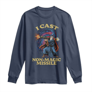 I Cast Non-Magic Missile Funny Wizard Parody Meme Long Sleeve Shirt TS10 Navy Print Your Wear