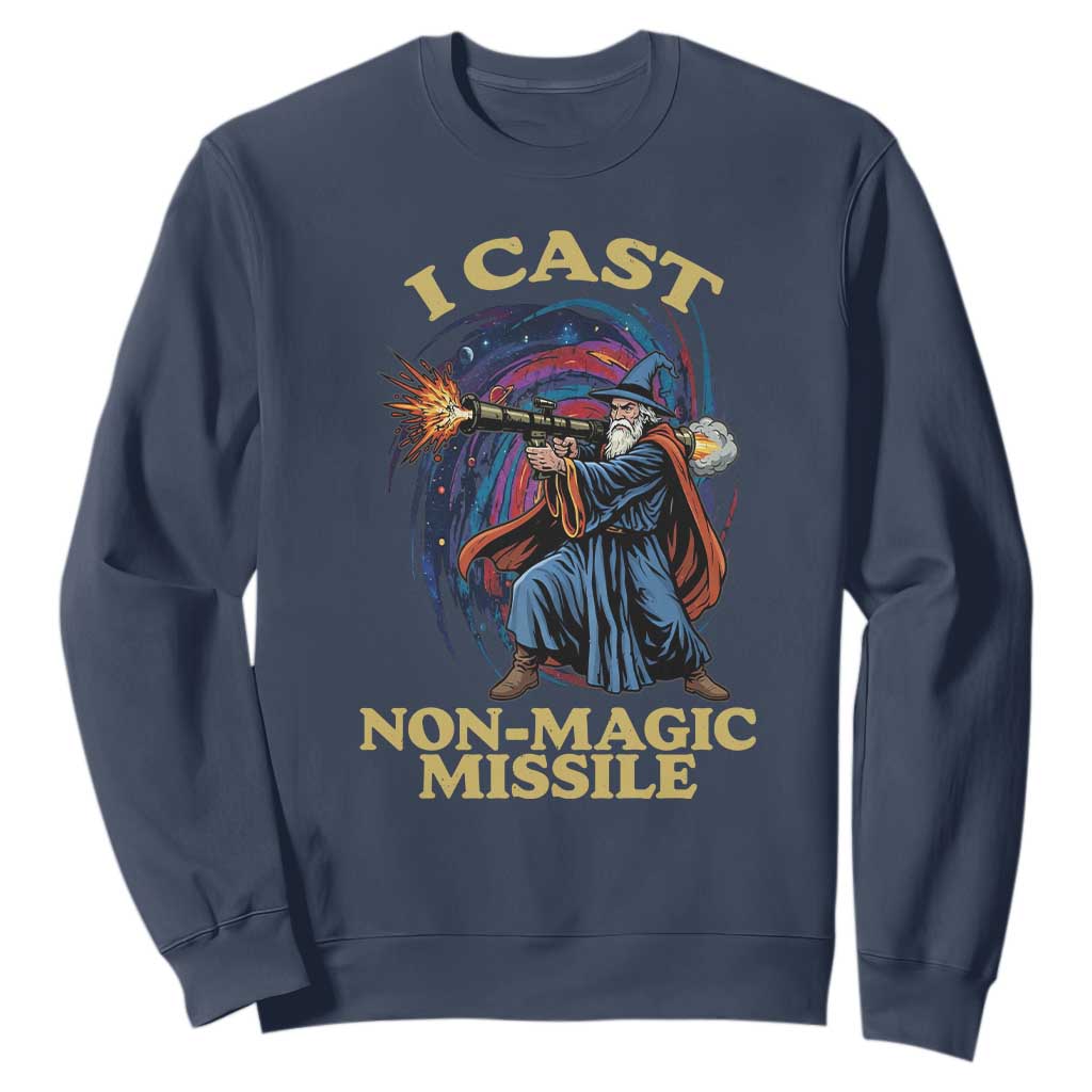 I Cast Non-Magic Missile Funny Wizard Parody Meme Sweatshirt TS10 Navy Print Your Wear
