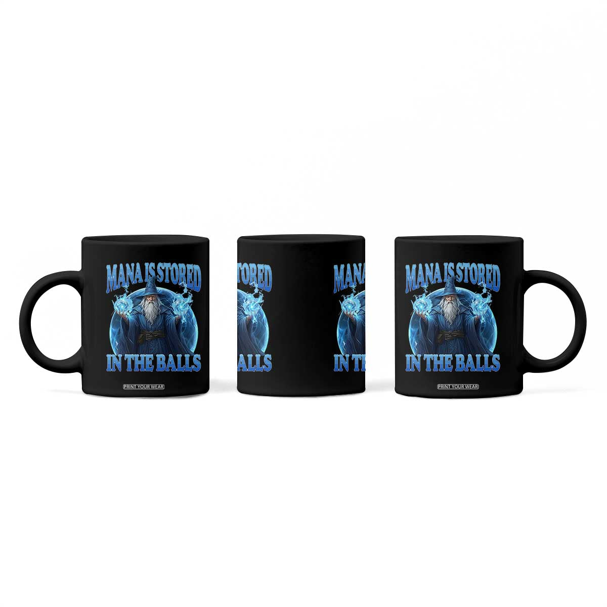 Funny Wizard Coffee Mug Mana is Stored in The Balls Magician Sorcerer Witcher TS10 Print Your Wear