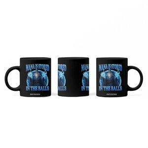 Funny Wizard Coffee Mug Mana is Stored in The Balls Magician Sorcerer Witcher TS10 Print Your Wear