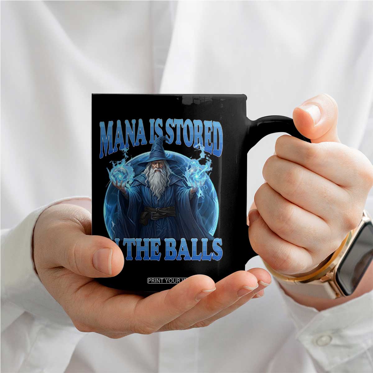 Funny Wizard Coffee Mug Mana is Stored in The Balls Magician Sorcerer Witcher TS10 Print Your Wear