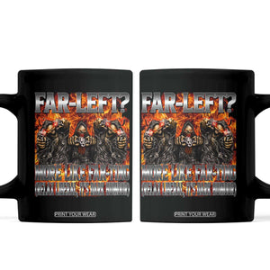 Funny Hard Skeleton Meme Bootleg Coffee Mug Far Left? More Like Farting TS10 Black Print Your Wear