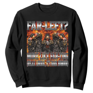 Funny Hard Skeleton Meme Bootleg Sweatshirt Far Left? More Like Farting TS10 Black Print Your Wear