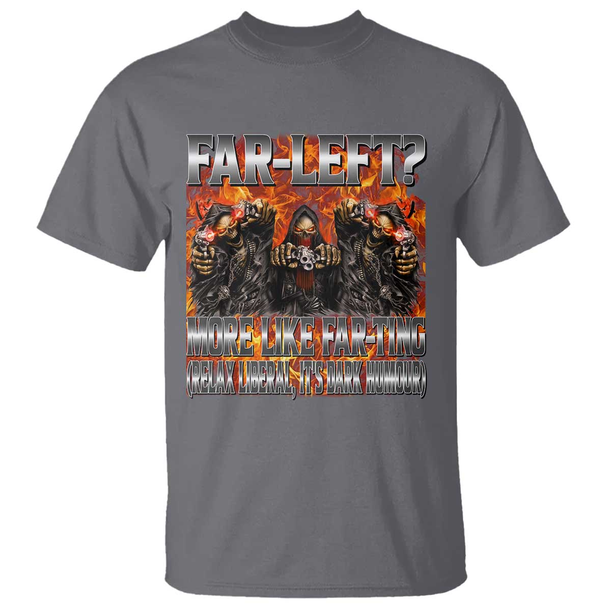 Funny Hard Skeleton Meme Bootleg T Shirt Far Left? More Like Farting TS10 Charcoal Print Your Wear