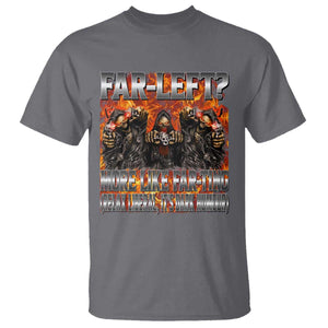 Funny Hard Skeleton Meme Bootleg T Shirt Far Left? More Like Farting TS10 Charcoal Print Your Wear